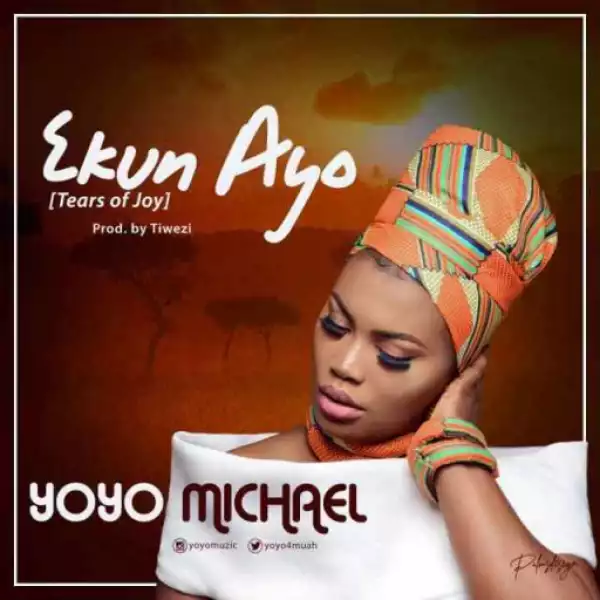 Yoyo Michael - Ekun Ayo (Tears Of Joy)